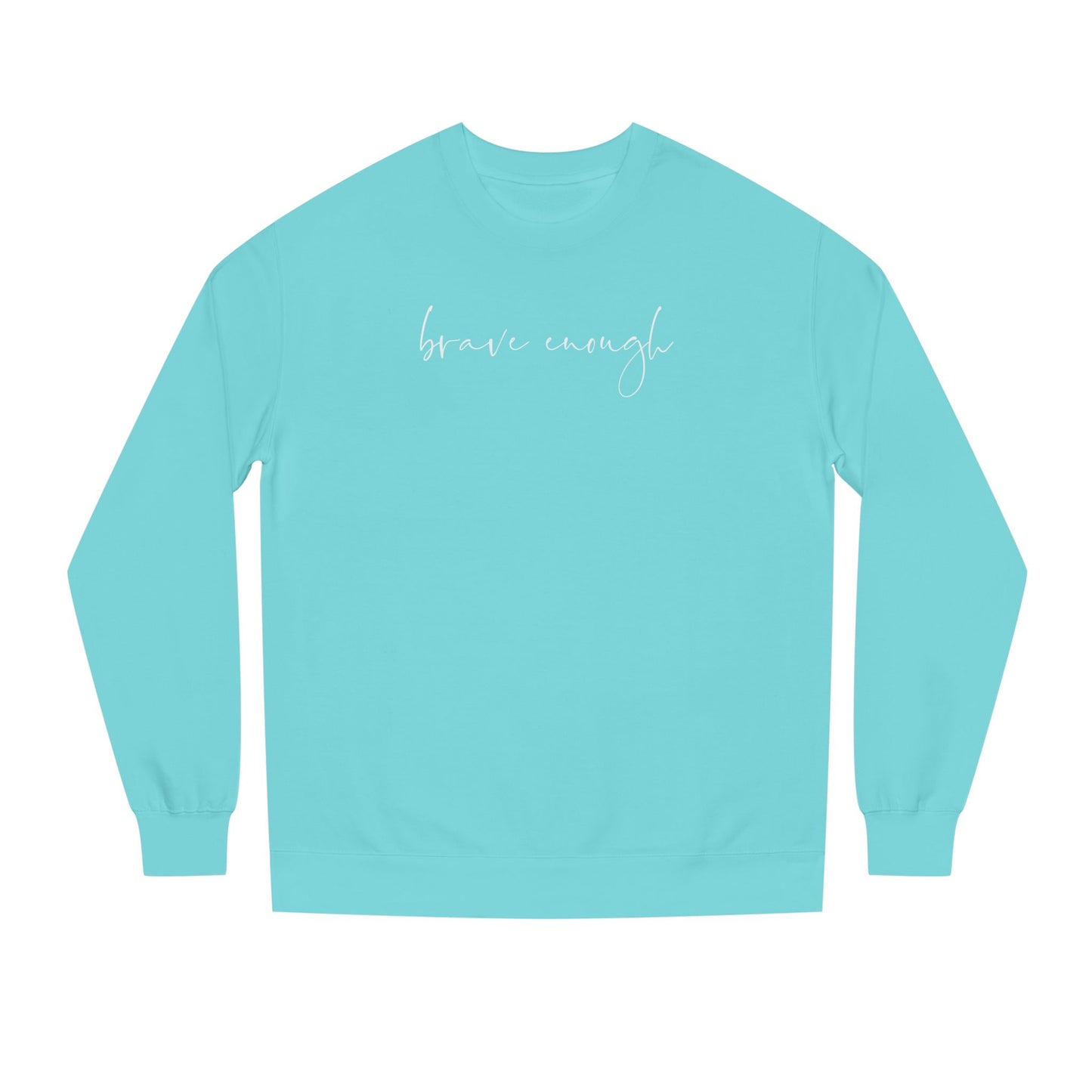 Brave Enough Sweatshirt