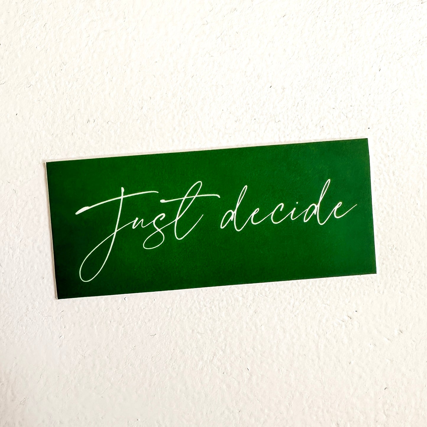 Just Decide Sticker
