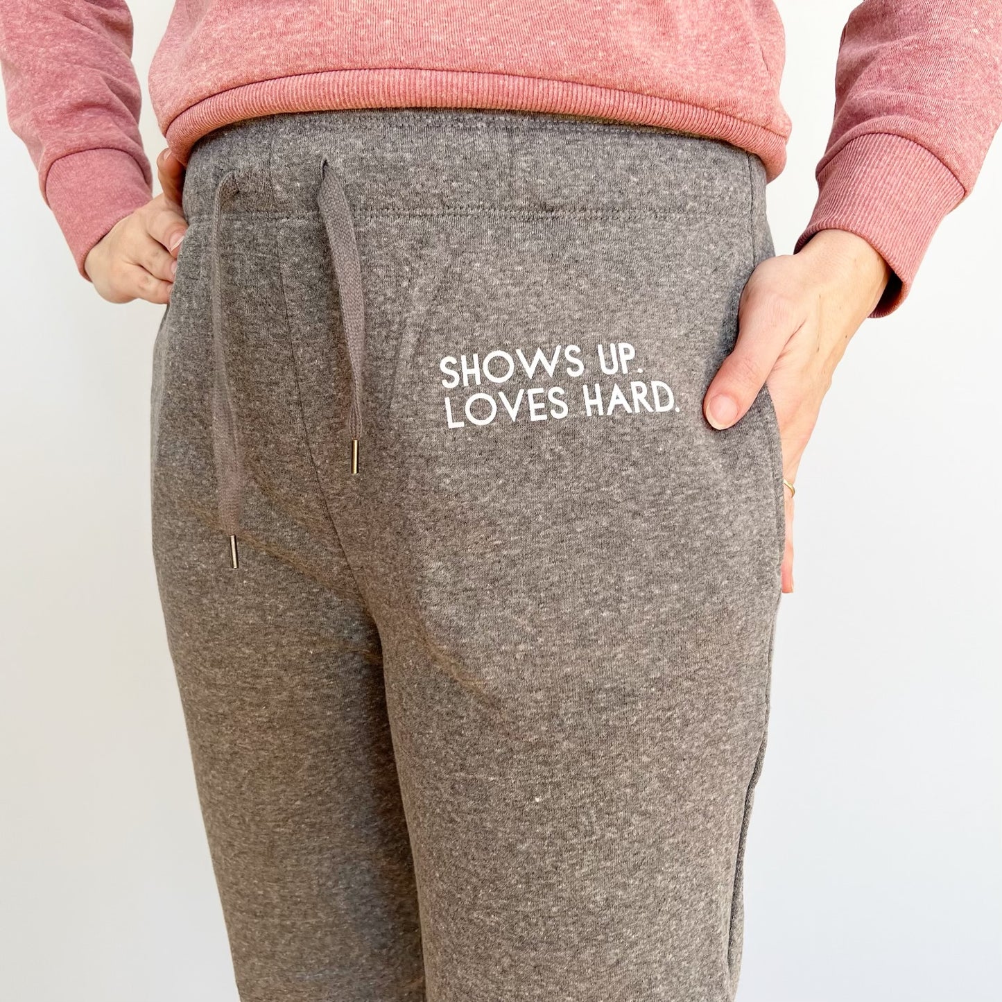 Shows Up, Loves Hard Joggers