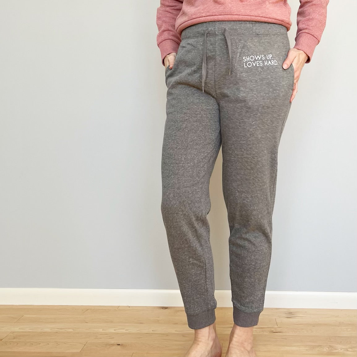 Shows Up, Loves Hard Joggers