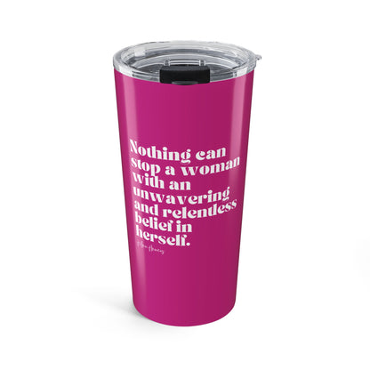 Nothing Can Stop a Woman Tumbler