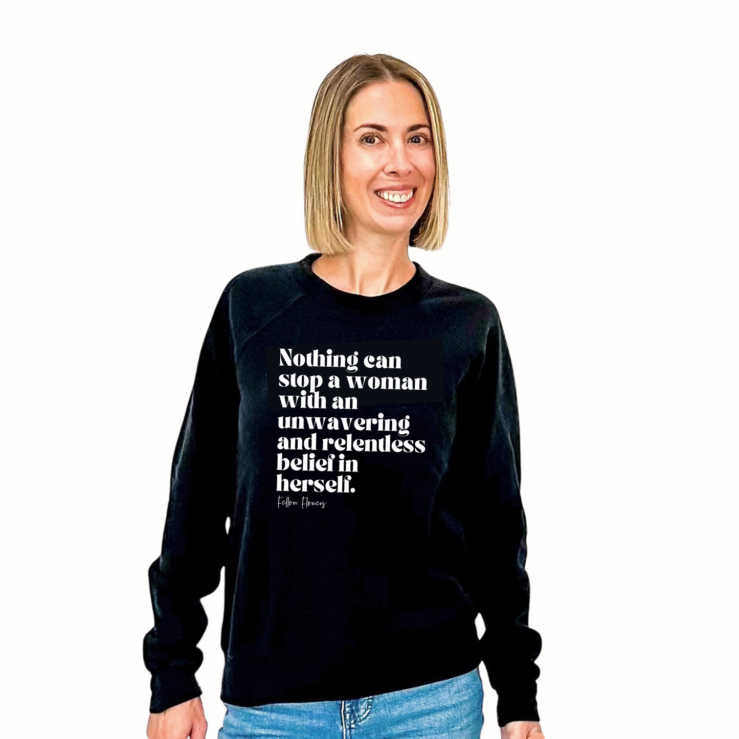 Nothing Can Stop a Woman Sweatshirt