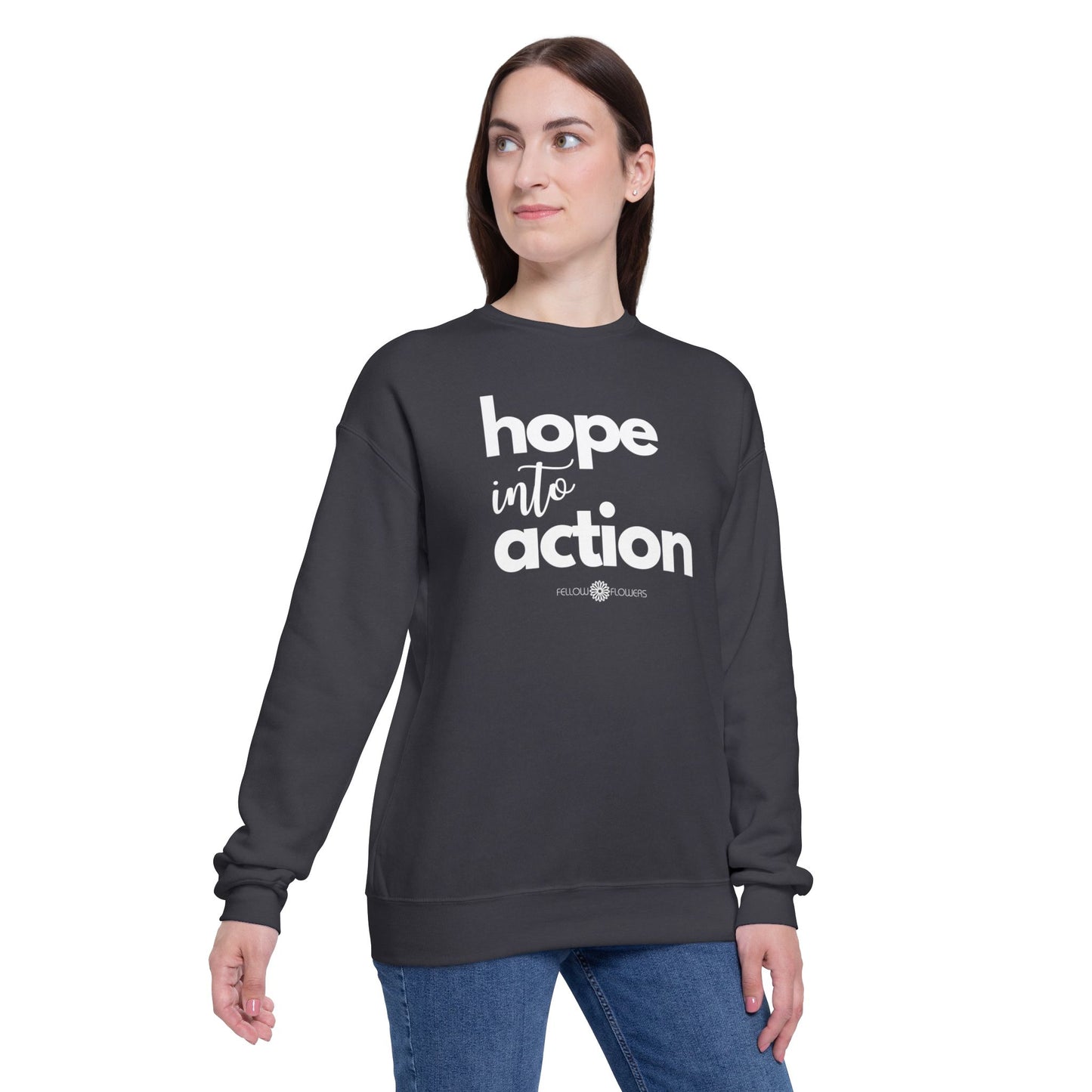 Hope into Action Sweatshirt