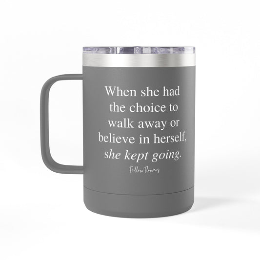 She Kept Going Travel Mug