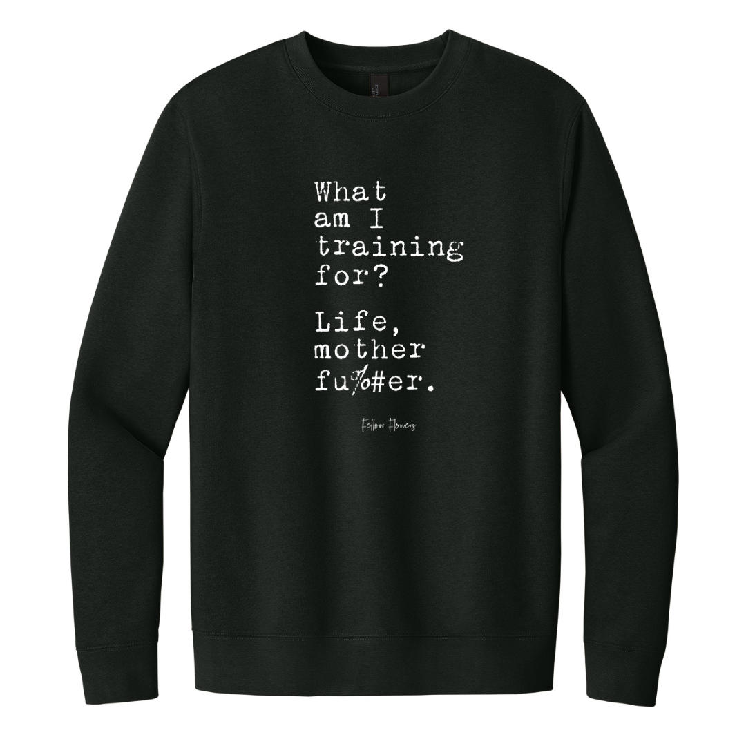 Training for Life Sweatshirt