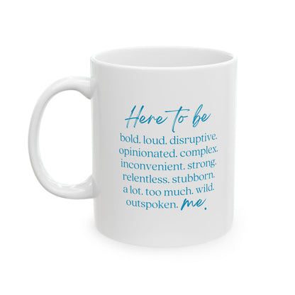 Here to Be Mug