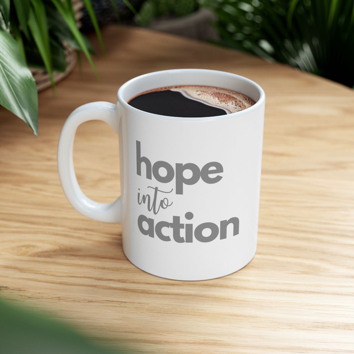 Hope into Action Mug