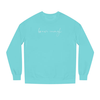 Brave Enough Sweatshirt