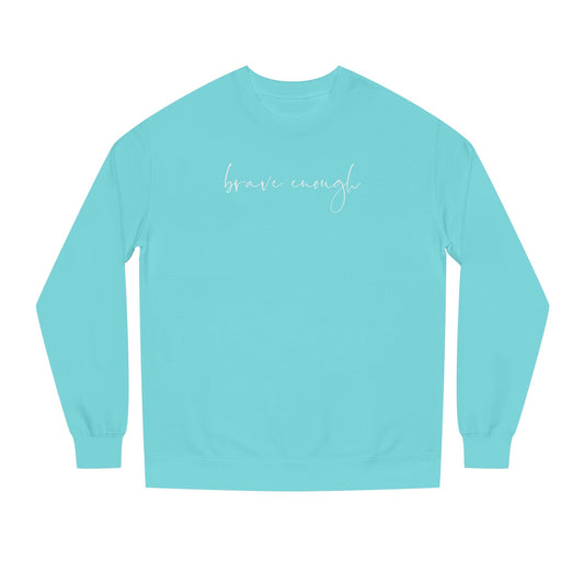 Brave Enough Sweatshirt