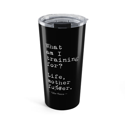 Training for Life Tumbler
