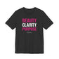 Beauty, Clarity, Purpose Tee