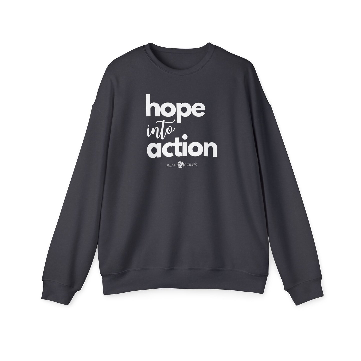 Hope into Action Sweatshirt