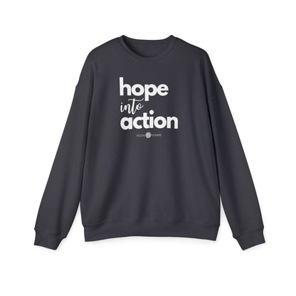 Hope into Action Sweatshirt