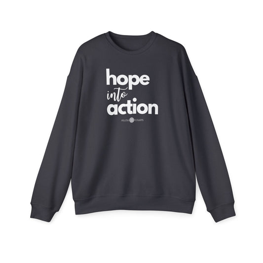 Hope into Action Sweatshirt