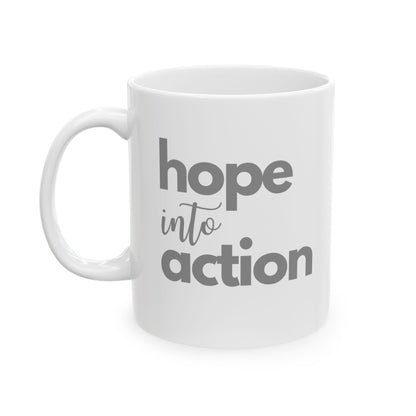 Hope into Action Mug