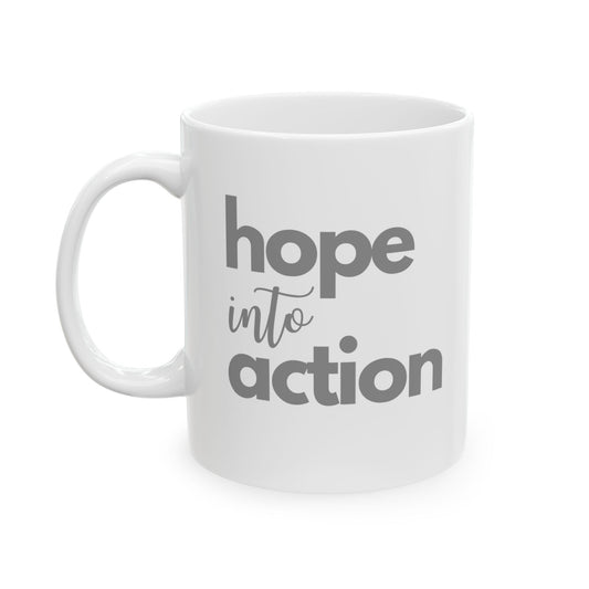 Hope into Action Mug