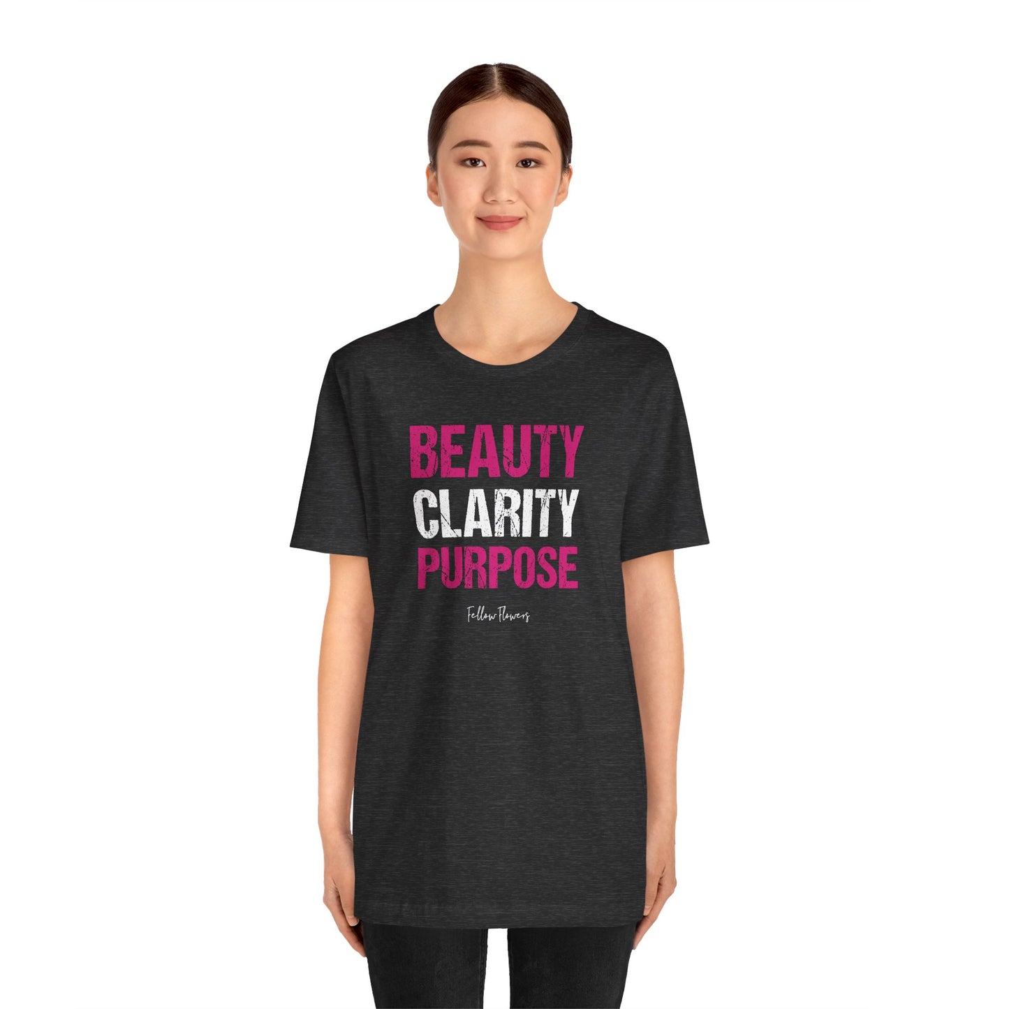 Beauty, Clarity, Purpose Tee