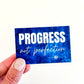 Progress Not Perfection Sticker