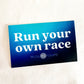 Run Your Own Race sticker