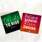 Believe, Achieve, Bloom, Endure Magnet