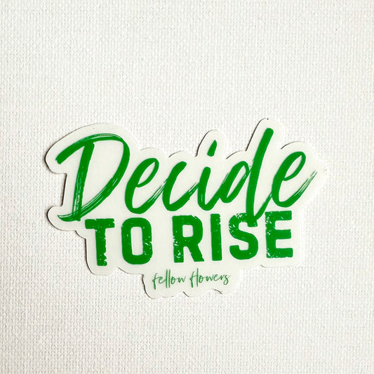 Decide to Rise Decal