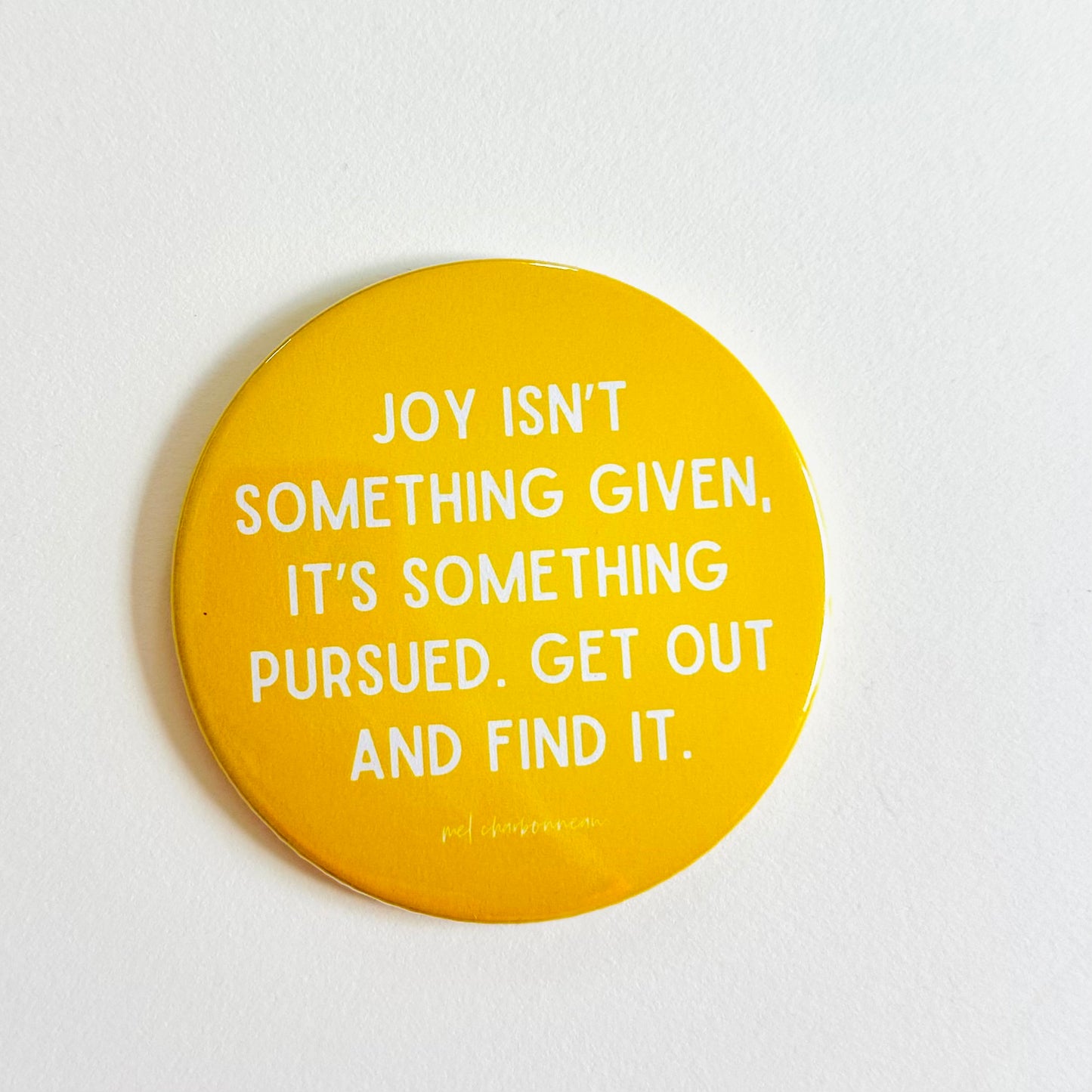 Joy Isn’t Given Magnet