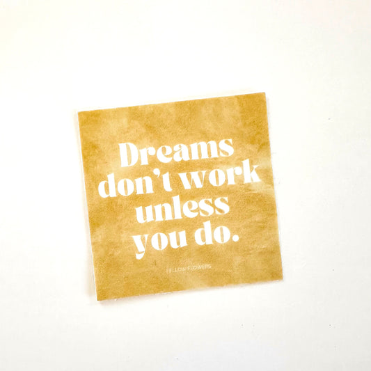 Work Your Dreams Sticker