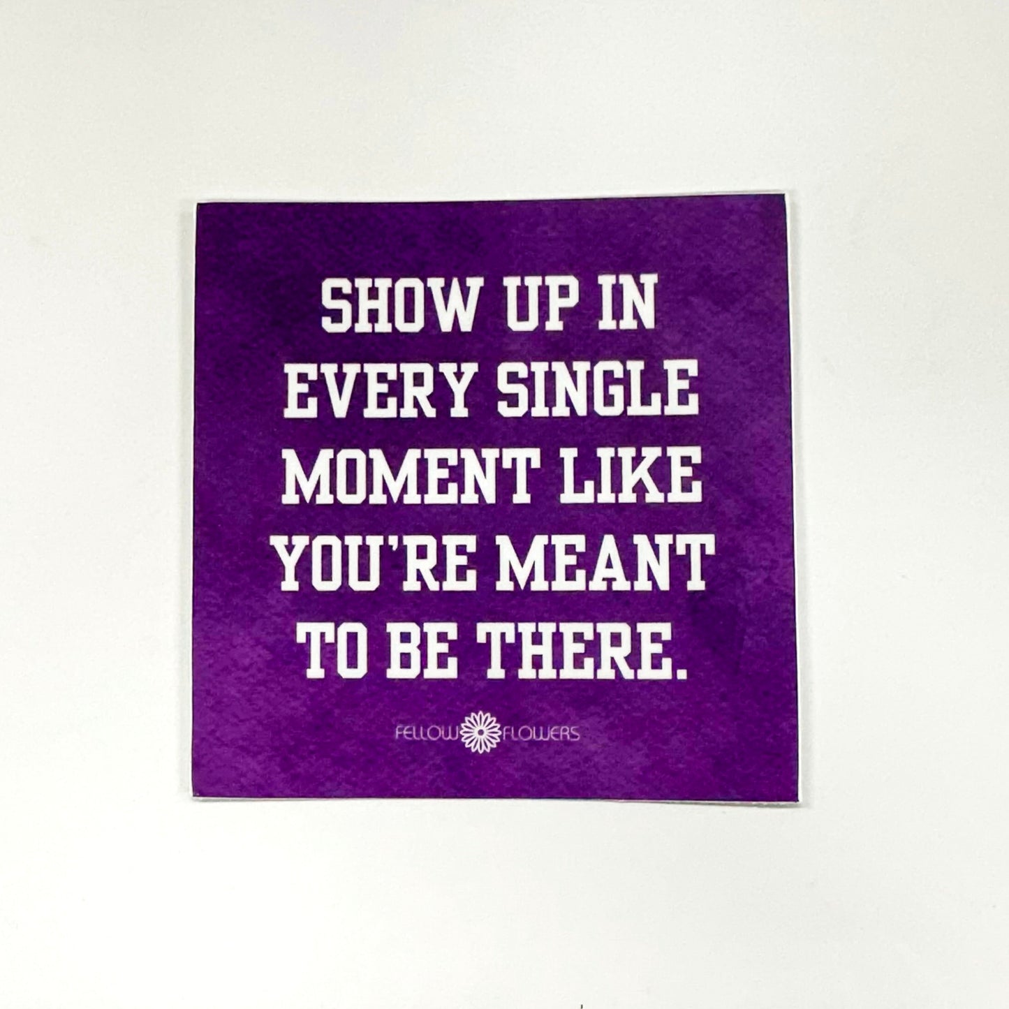 Show Up Sticker