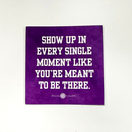 Show Up Sticker