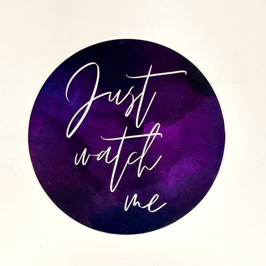 Just Watch Me Sticker