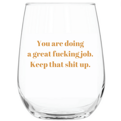 Great Fu#%ing Job Wine Glass